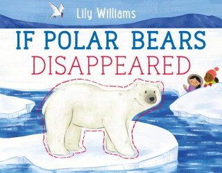 Kniha If Polar Bears Disappeared Lily Williams