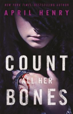 Kniha Count All Her Bones April Henry