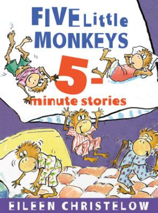 Książka Five Little Monkeys 5-Minute Stories Eileen Christelow