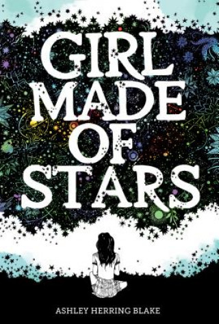Könyv Girl Made of Stars Ashley Herring Blake