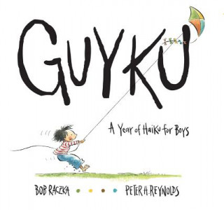 Kniha Guyku: A Year of Haiku for Boys Bob Raczka