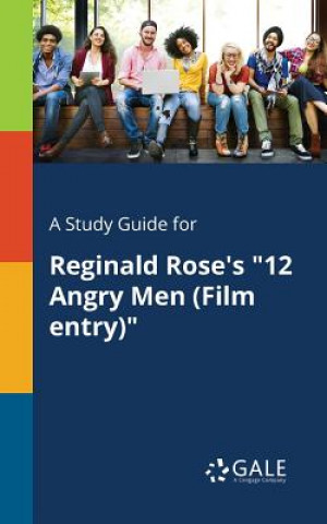 Knjiga Study Guide for Reginald Rose's 12 Angry Men (Film Entry) Cengage Learning Gale