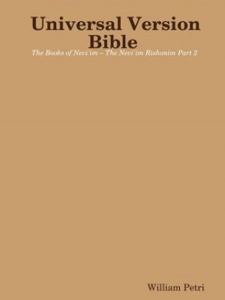 Kniha Universal Version Bible The Books of Nevi'im - The Nevi'im Rishonim Part 2 William Petri