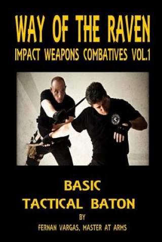 Könyv Way of the Raven Impact Weapons Volume One Fernan Vargas