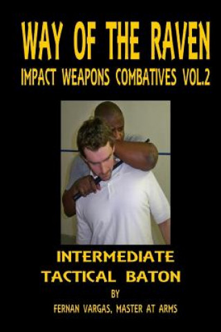 Könyv Way of the Raven Impact Weapons Combatives Volume Two Fernan Vargas