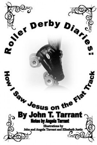 Kniha Roller Derby Diaries John T. Tarrant