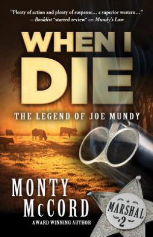 Kniha When I Die: The Legend of Joemundy Monty McCord