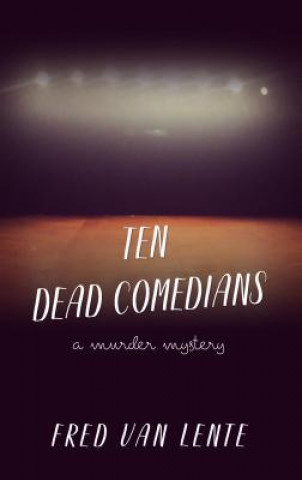 Knjiga Ten Dead Comedians Fred Van Lente