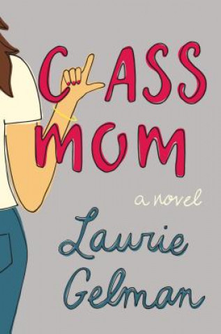 Kniha Class Mom Laurie Gelman