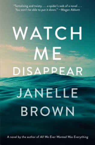 Book Watch Me Disappear Janelle Brown