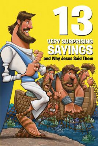 Kniha 13 Very Surprising Sayings and Why Jesus Said Them Mikal Keefer