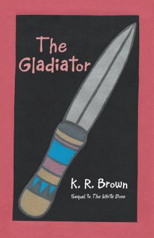 Knjiga Gladiator K R Brown