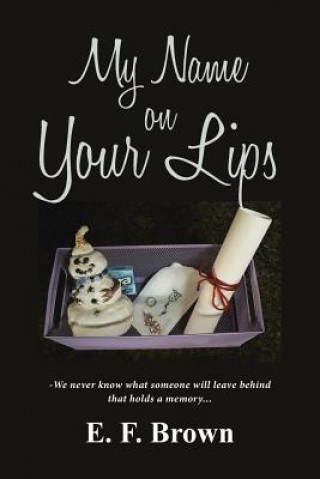 Buch My Name on Your Lips E. F. Brown