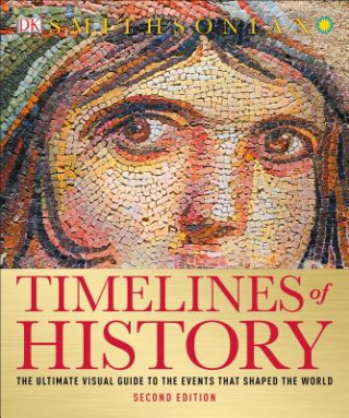 Książka Timelines of History: The Ultimate Visual Guide to the Events That Shaped the World, 2nd Edition DK