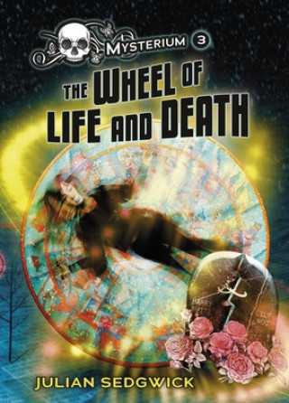 Kniha The Wheel of Life and Death Julian Sedgwick