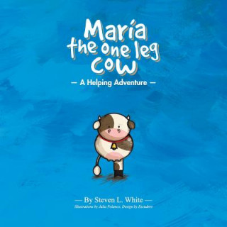 Książka Maria The One Leg Cow Steven L. White