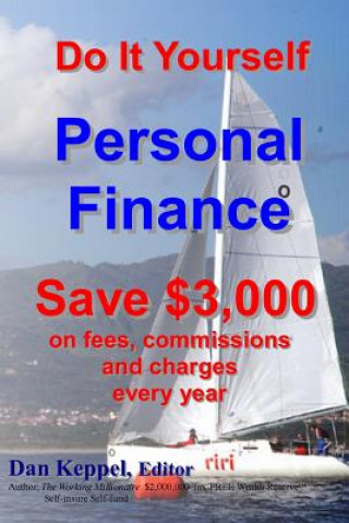 Книга Do It Yourself Personal Finance: Save $3,000 on fees, commissions and charges Dan Keppel Mba