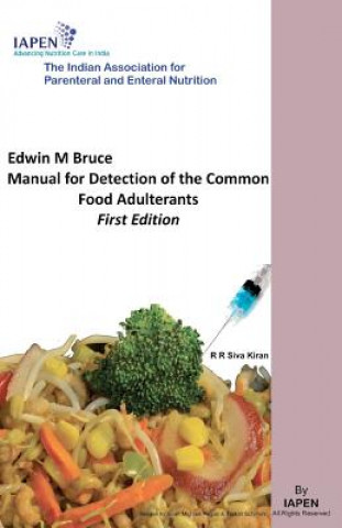 Carte Edwin M Bruce Manual for Detection of the Common Food Adulterants: Updated version with greater than 300 new protocols R R Siva Kiran