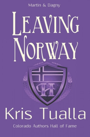 Könyv Leaving Norway: The Hansen Series: Martin & Dagny Kris Tualla