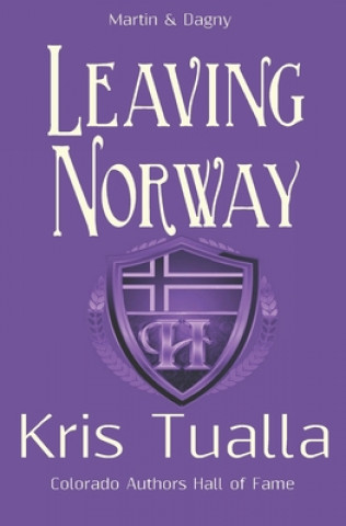 Kniha Leaving Norway: The Hansen Series: Martin & Dagny Kris Tualla