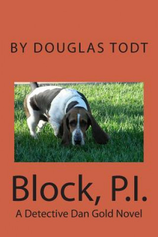 Книга Block, P.I.: A Detective Dan Gold Novel Douglas Todt