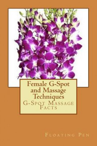 Könyv Female G-Spot and Massage Techniques: G-Spot Massage Facts MR Floating Pen