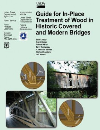 Kniha Guide for In-Place Treatment of Wood in Historic Covered and Modern Bridges Stan LeBow