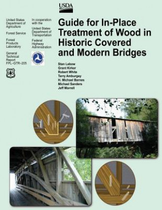 Carte Guide for In-Place Treatment of Wood in Historic Covered and Modern Bridges Stan LeBow