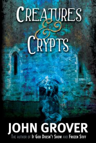 Carte Creatures and Crypts John Grover