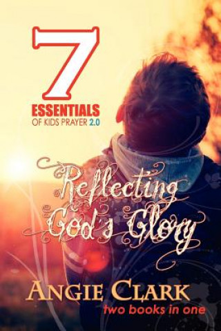 Carte 7 Essentials of Kids Prayer 2.0 Angie Clark