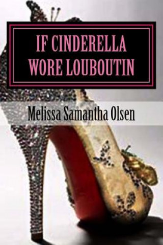 Książka If Cinderella wore Louboutin Melissa Samantha Nayger