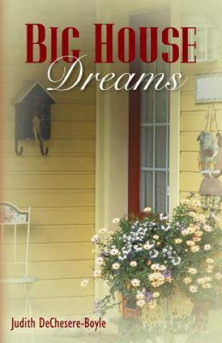Carte Big House Dreams Judith Dechesere-Boyle