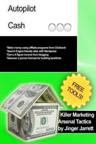 Książka Killer Marketing Arsenal Tactics: Autopilot Cash Jinger Jarrett