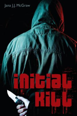 Knjiga Initial Kill Jana J J McGraw