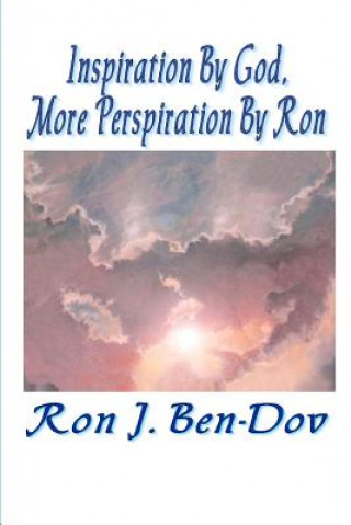 Βιβλίο Inspiration by God, More Perspiration by Ron MR Ron J Ben-Dov