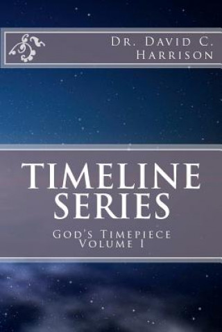 Carte Timeline Series: Book 1: Timepiece Dr David C Harrison