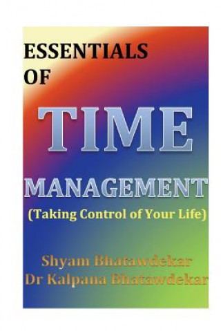 Kniha Essentials of Time Management (Taking Control of Your Life) Shyam Bhatawdekar