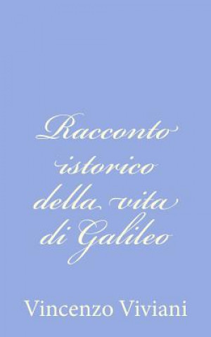 Kniha Racconto istorico della vita di Galileo Vincenzo Viviani