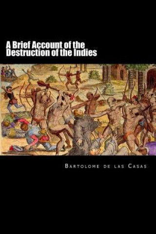 Carte A Brief Account of the Destruction of the Indies Bartolome De Las Casas