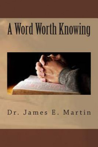 Knjiga A Word Worth Knowing Dr James E Martin