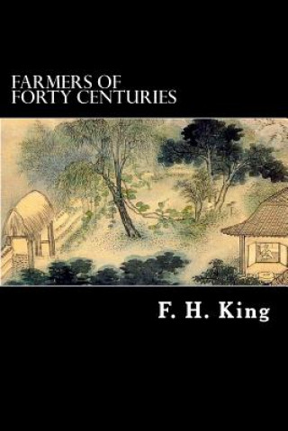 Buch Farmers of Forty Centuries F H King