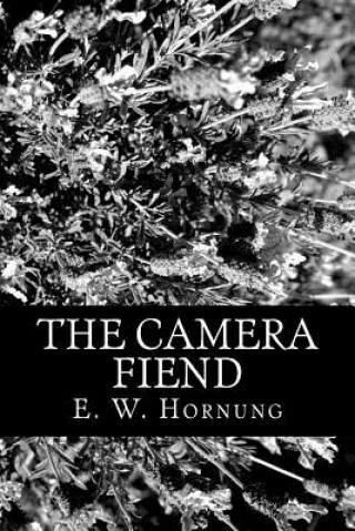 Kniha The Camera Fiend E W Hornung