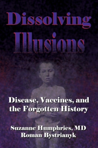 Knjiga Dissolving Illusions Suzanne Humphries MD