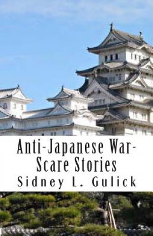 Książka Anti-Japanese War-Scare Stories Sidney L Gulick