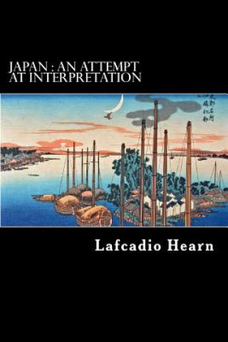 Carte Japan: An Attempt At Interpretation Lafcadio Hearn