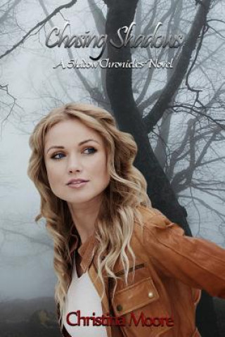 Kniha Chasing Shadows: A Shadow Chronicles Novel Christina Moore