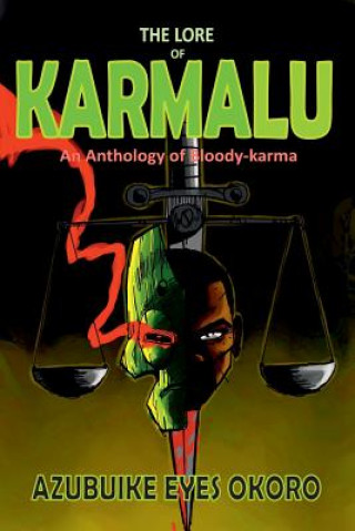 Book The Lore of Karmalu: An anthology of bloody-karma Azubuike Eyes Okoro