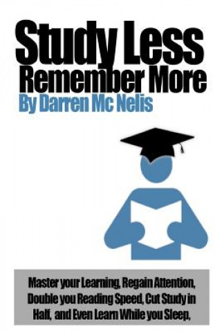 Knjiga Study Less, Remember More! Darren MC Nelis