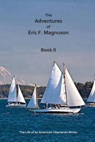 Kniha Adventures of Eric F. Magnuson Book II Eric F Magnuson