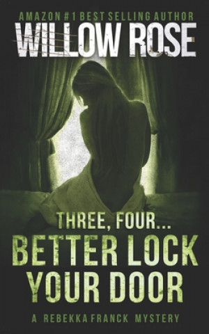 Libro Three, Four ... Better lock your door: Rebekka Franck #2 Willow Rose